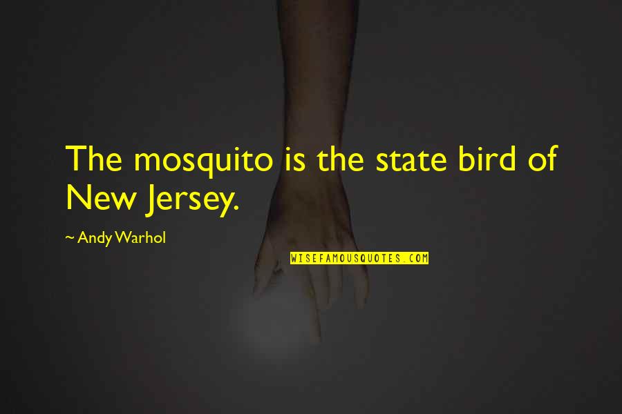 Clancy Miller Movie Quotes By Andy Warhol: The mosquito is the state bird of New