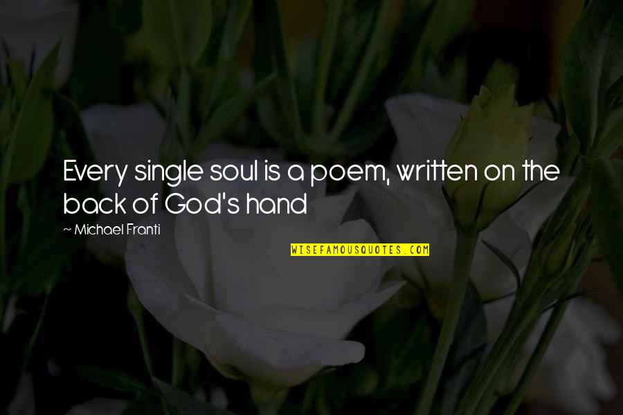 Clankers Quotes By Michael Franti: Every single soul is a poem, written on Clankers Quotes By Michael Franti: Every single soul is a poem, written on