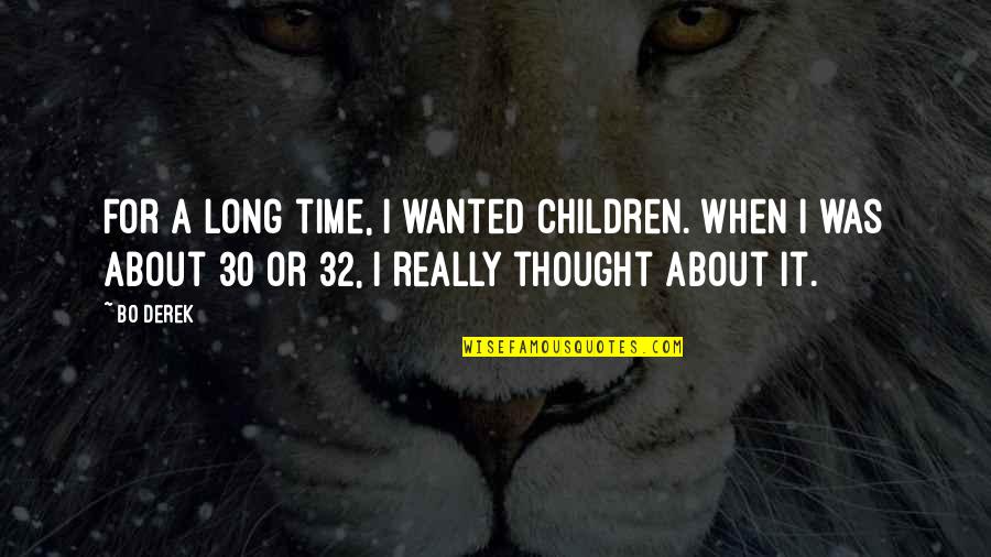 Clannad Movie Quotes By Bo Derek: For a long time, I wanted children. When Clannad Movie Quotes By Bo Derek: For a long time, I wanted children. When