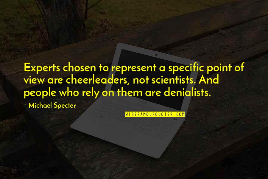 Clapeyron Three Quotes By Michael Specter: Experts chosen to represent a specific point of