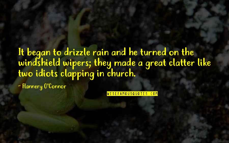 Clapping Quotes By Flannery O'Connor: It began to drizzle rain and he turned