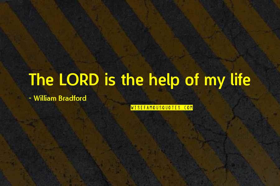 Clapping Someone Quotes By William Bradford: The LORD is the help of my life