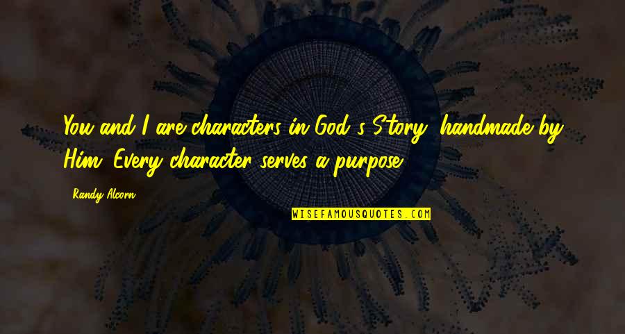 Clappy Hour Quotes By Randy Alcorn: You and I are characters in God's Story,