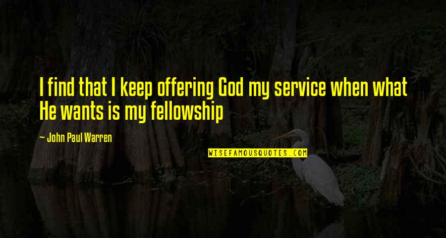 Claqueta Quotes By John Paul Warren: I find that I keep offering God my