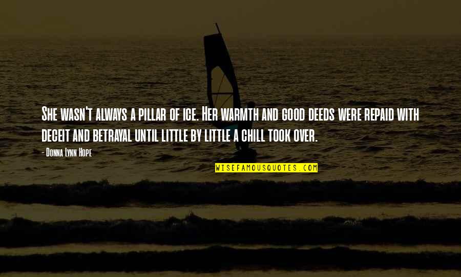 Claquette Quotes By Donna Lynn Hope: She wasn't always a pillar of ice. Her
