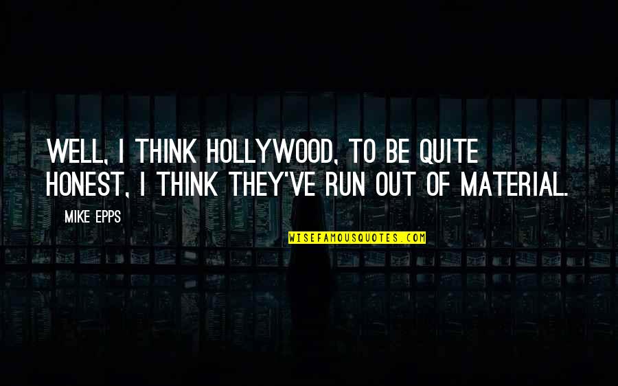 Clara Maass Quotes By Mike Epps: Well, I think Hollywood, to be quite honest,