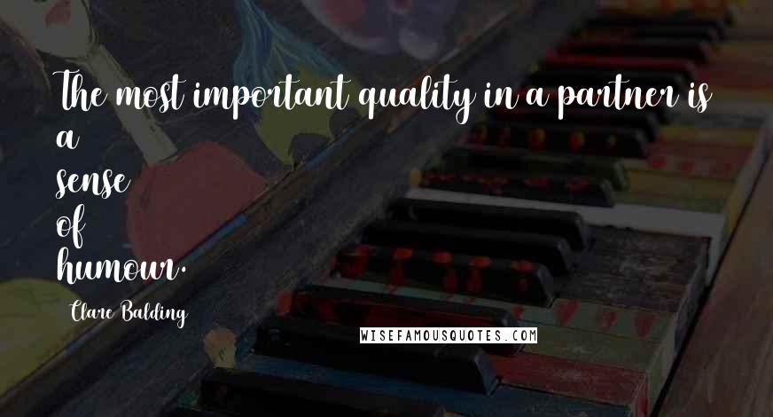 Clare Balding quotes: The most important quality in a partner is a sense of humour.