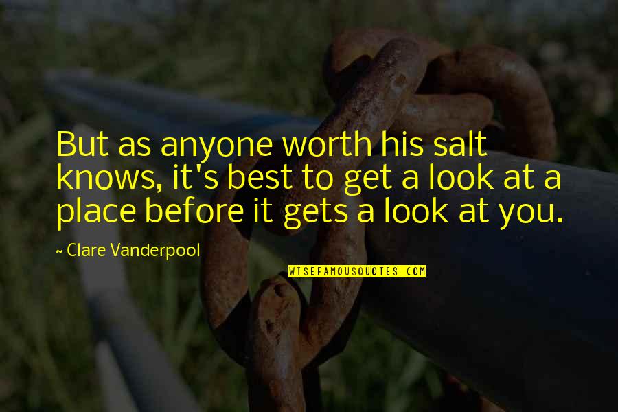 Clare Vanderpool Quotes By Clare Vanderpool: But as anyone worth his salt knows, it's