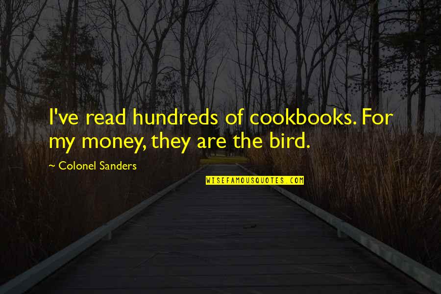 Clarel Folheto Quotes By Colonel Sanders: I've read hundreds of cookbooks. For my money, Clarel Folheto Quotes By Colonel Sanders: I've read hundreds of cookbooks. For my money,