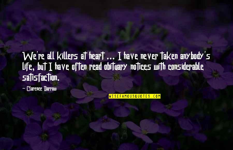 Clarence S Darrow Quotes By Clarence Darrow: We're all killers at heart ... I have