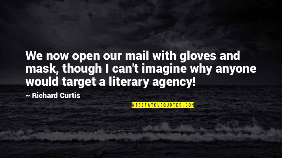 Clarence Tbls Quotes By Richard Curtis: We now open our mail with gloves and