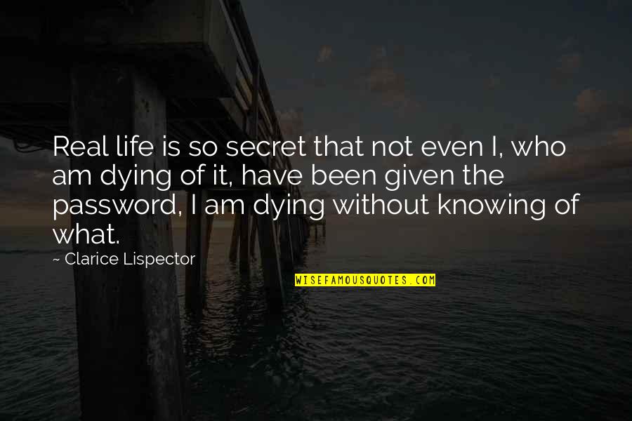 Clarice Lispector Quotes By Clarice Lispector: Real life is so secret that not even