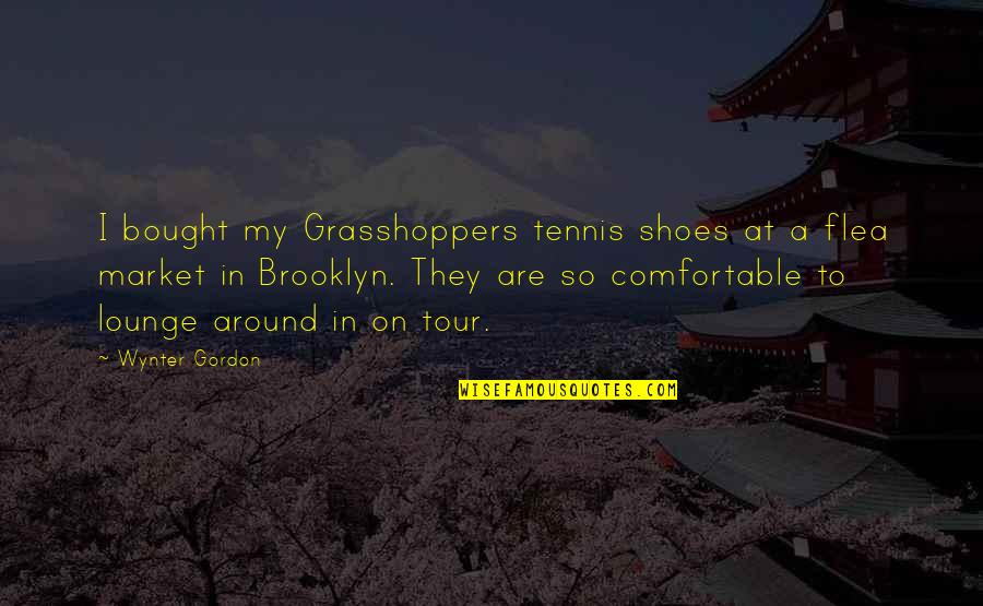 Clariece Quotes By Wynter Gordon: I bought my Grasshoppers tennis shoes at a