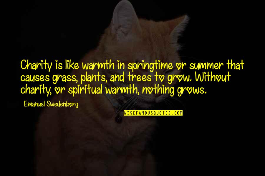 Clarifying Moment Quotes By Emanuel Swedenborg: Charity is like warmth in springtime or summer