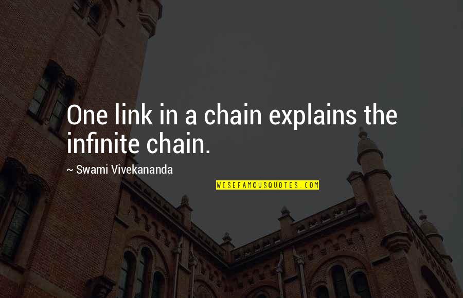 Clarimex Quotes By Swami Vivekananda: One link in a chain explains the infinite