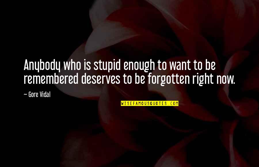 Clarinet Quotes By Gore Vidal: Anybody who is stupid enough to want to Clarinet Quotes By Gore Vidal: Anybody who is stupid enough to want to