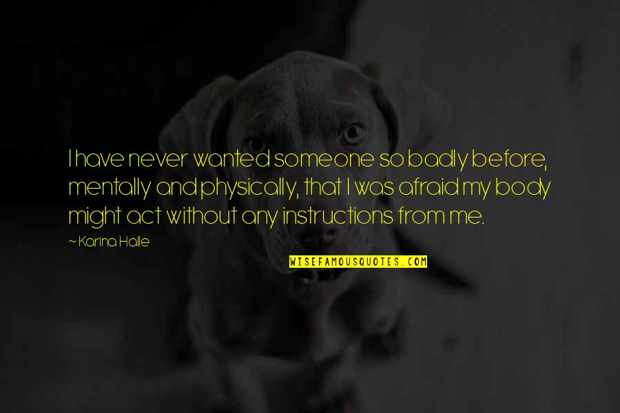 Clarinet Quotes By Karina Halle: I have never wanted someone so badly before, Clarinet Quotes By Karina Halle: I have never wanted someone so badly before,