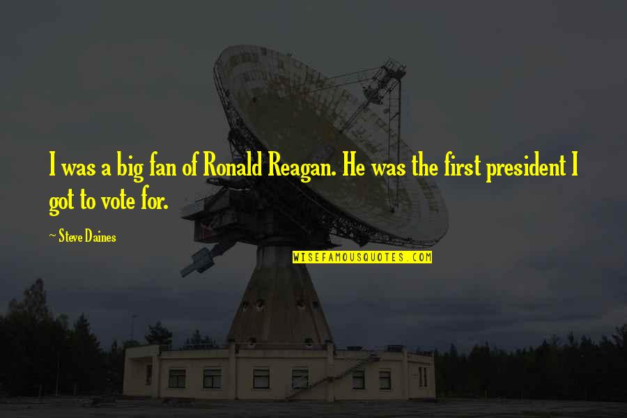 Clarinets Quotes By Steve Daines: I was a big fan of Ronald Reagan.