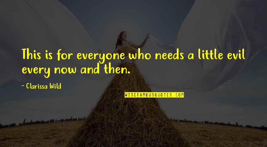 Clarissa's Quotes By Clarissa Wild: This is for everyone who needs a little Clarissa's Quotes By Clarissa Wild: This is for everyone who needs a little