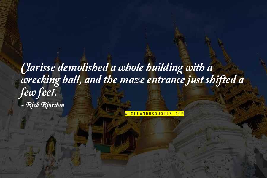 Clarisse's Quotes By Rick Riordan: Clarisse demolished a whole building with a wrecking Clarisse's Quotes By Rick Riordan: Clarisse demolished a whole building with a wrecking