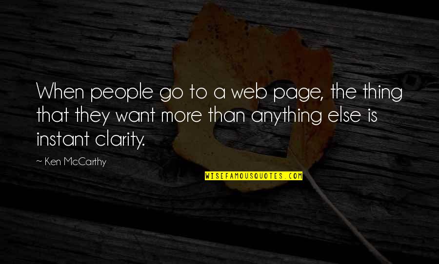 Clarity Quotes By Ken McCarthy: When people go to a web page, the