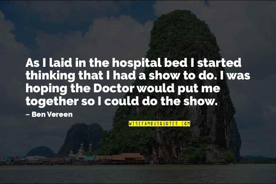 Claritza Molina Quotes By Ben Vereen: As I laid in the hospital bed I