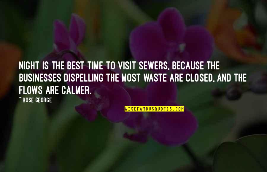 Clariza De Panama Quotes By Rose George: Night is the best time to visit sewers, Clariza De Panama Quotes By Rose George: Night is the best time to visit sewers,