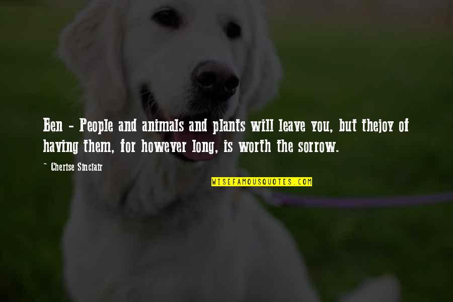 Clark Gable Brainy Quotes By Cherise Sinclair: Ben - People and animals and plants will Clark Gable Brainy Quotes By Cherise Sinclair: Ben - People and animals and plants will