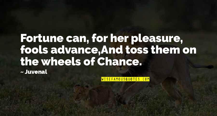 Clark Gable Romantic Quotes By Juvenal: Fortune can, for her pleasure, fools advance,And toss
