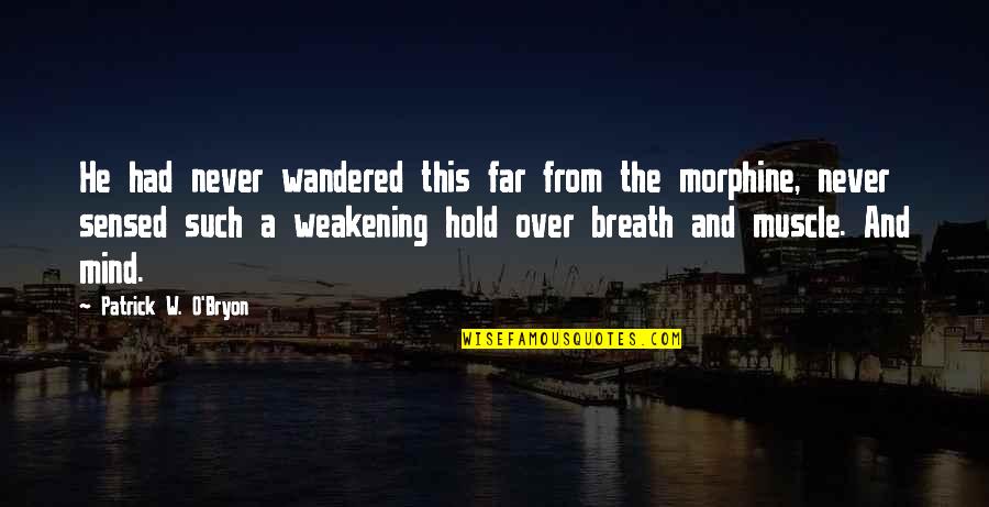 Clark Kent Inspirational Quotes By Patrick W. O'Bryon: He had never wandered this far from the Clark Kent Inspirational Quotes By Patrick W. O'Bryon: He had never wandered this far from the