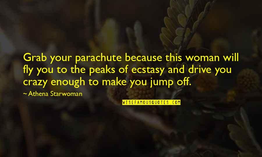 Clark L. Hull Quotes By Athena Starwoman: Grab your parachute because this woman will fly