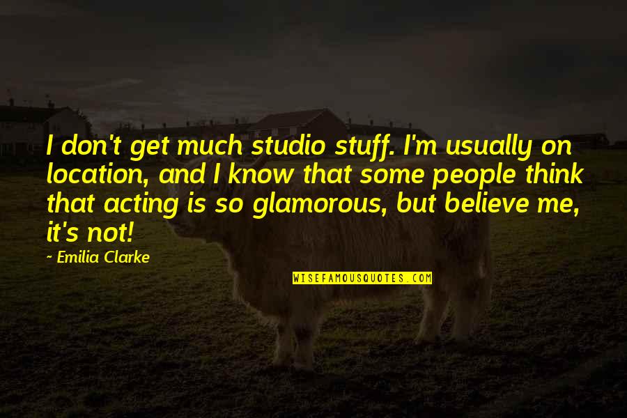 Clarke's Quotes By Emilia Clarke: I don't get much studio stuff. I'm usually Clarke's Quotes By Emilia Clarke: I don't get much studio stuff. I'm usually