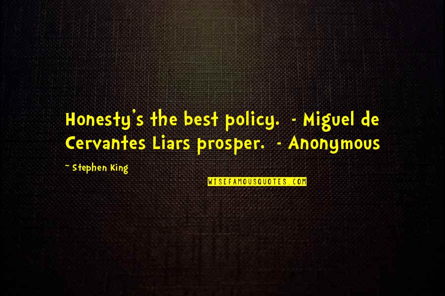 Claro Quotes By Stephen King: Honesty's the best policy. - Miguel de Cervantes