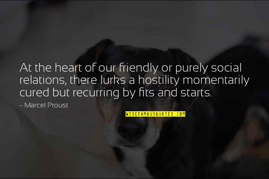 Clary Fairchild Book Quotes By Marcel Proust: At the heart of our friendly or purely Clary Fairchild Book Quotes By Marcel Proust: At the heart of our friendly or purely