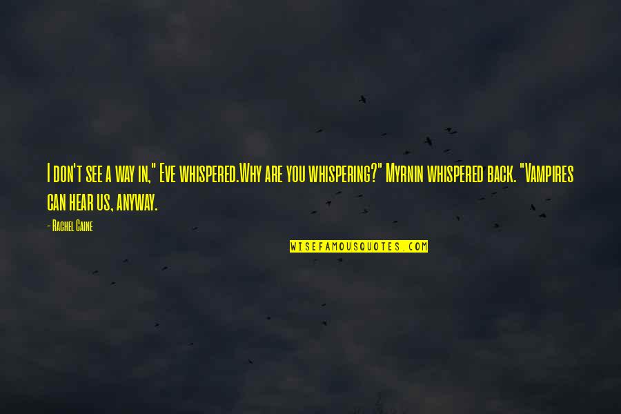 Clash Of The Titans Perseus Quotes By Rachel Caine: I don't see a way in," Eve whispered.Why