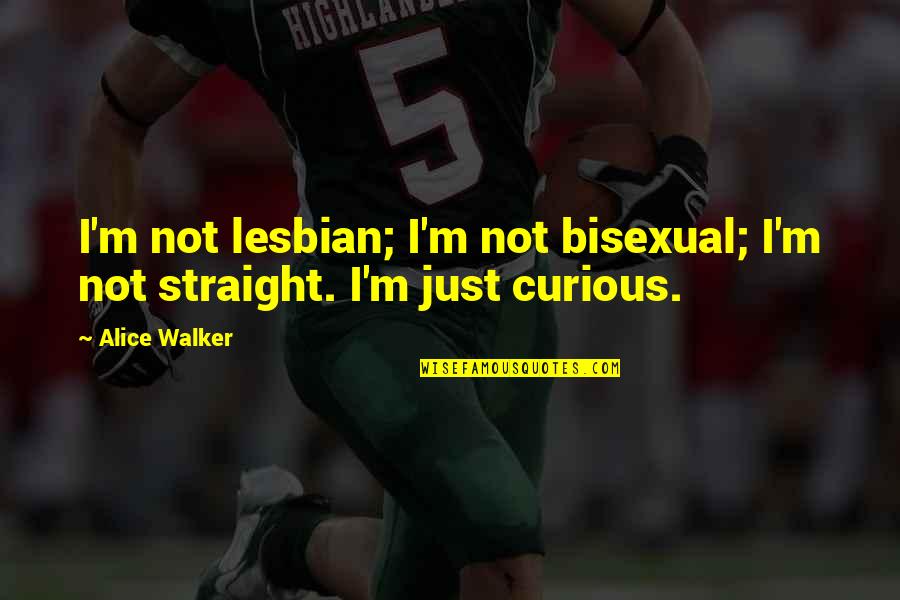Clasped Quotes By Alice Walker: I'm not lesbian; I'm not bisexual; I'm not
