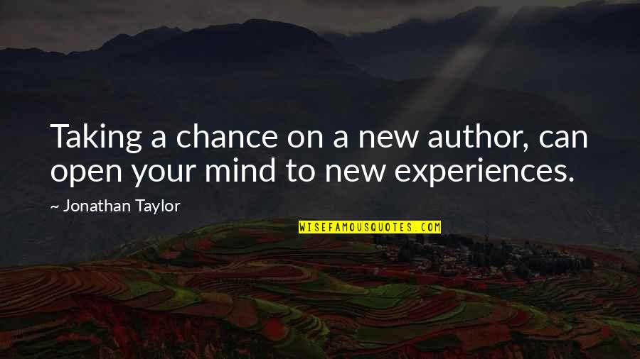 Class 2014 Sayings Quotes By Jonathan Taylor: Taking a chance on a new author, can