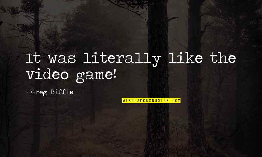 Class And Social Hierarchy Quotes By Greg Biffle: It was literally like the video game!