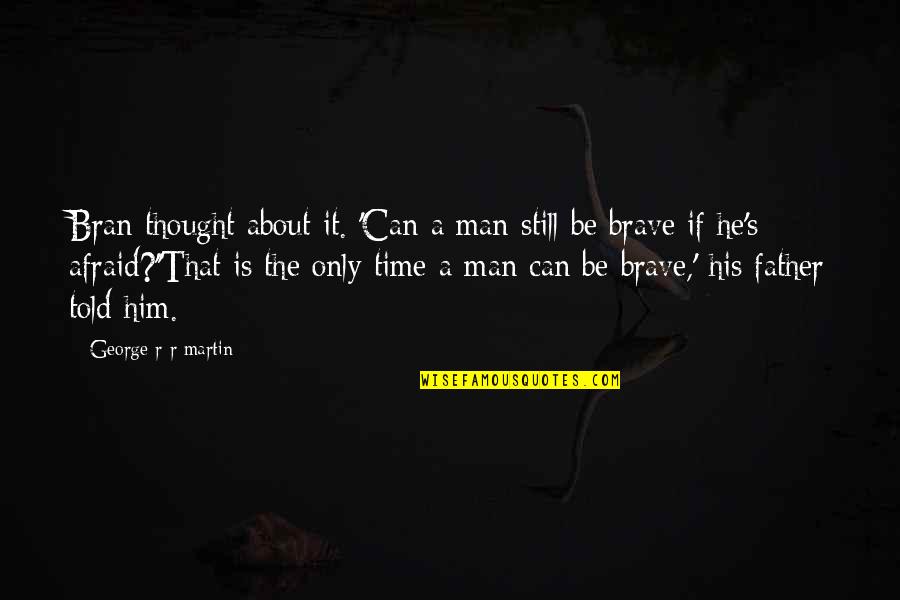 Class Division In The Great Gatsby Quotes By George R R Martin: Bran thought about it. 'Can a man still
