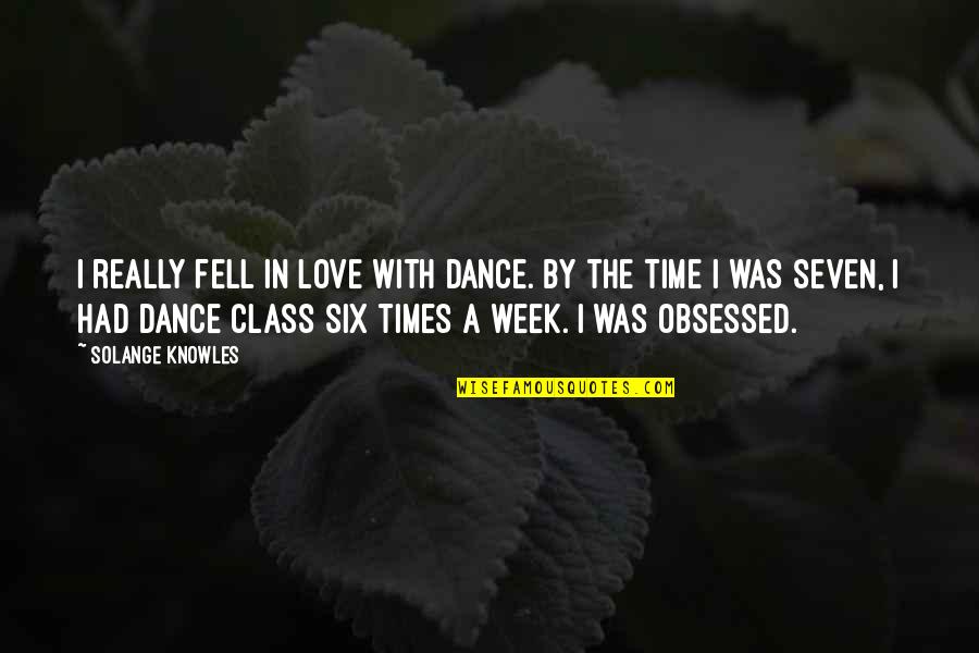 Class Quotes By Solange Knowles: I really fell in love with dance. By