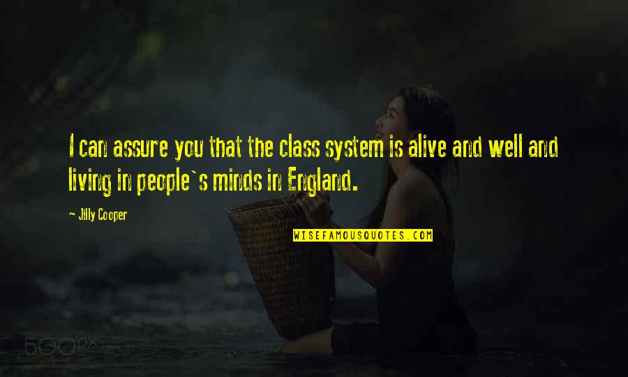 Class System Quotes By Jilly Cooper: I can assure you that the class system