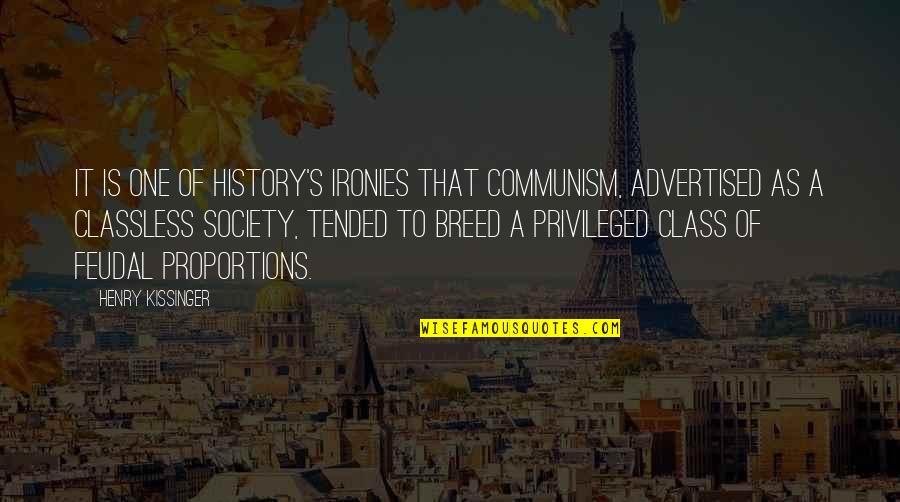 Class Vs Classless Quotes By Henry Kissinger: It is one of history's ironies that Communism, Class Vs Classless Quotes By Henry Kissinger: It is one of history's ironies that Communism,