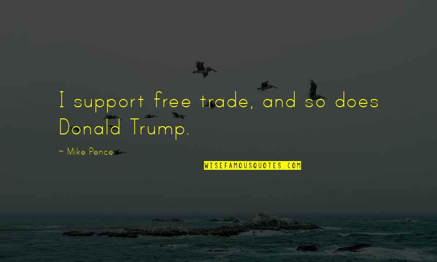 Classful Addressing Quotes By Mike Pence: I support free trade, and so does Donald Classful Addressing Quotes By Mike Pence: I support free trade, and so does Donald