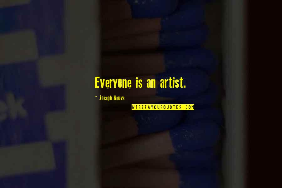 Classic Action Movie Quotes By Joseph Beuys: Everyone is an artist. Classic Action Movie Quotes By Joseph Beuys: Everyone is an artist.
