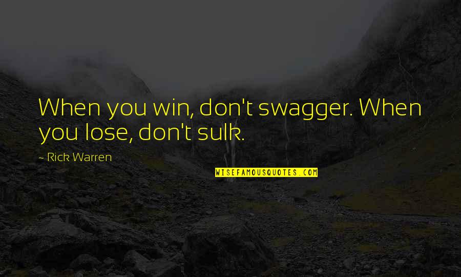 Classic Afl Quotes By Rick Warren: When you win, don't swagger. When you lose,