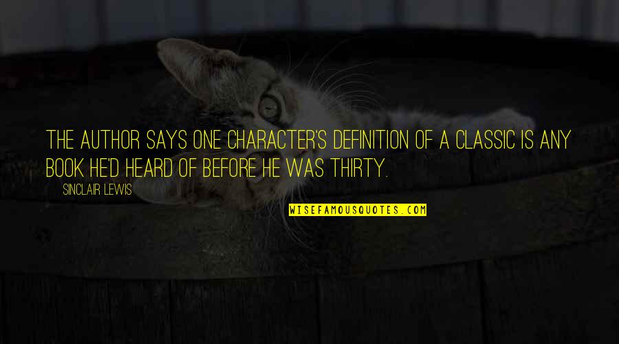 Classic Author Quotes By Sinclair Lewis: The author says one character's definition of a