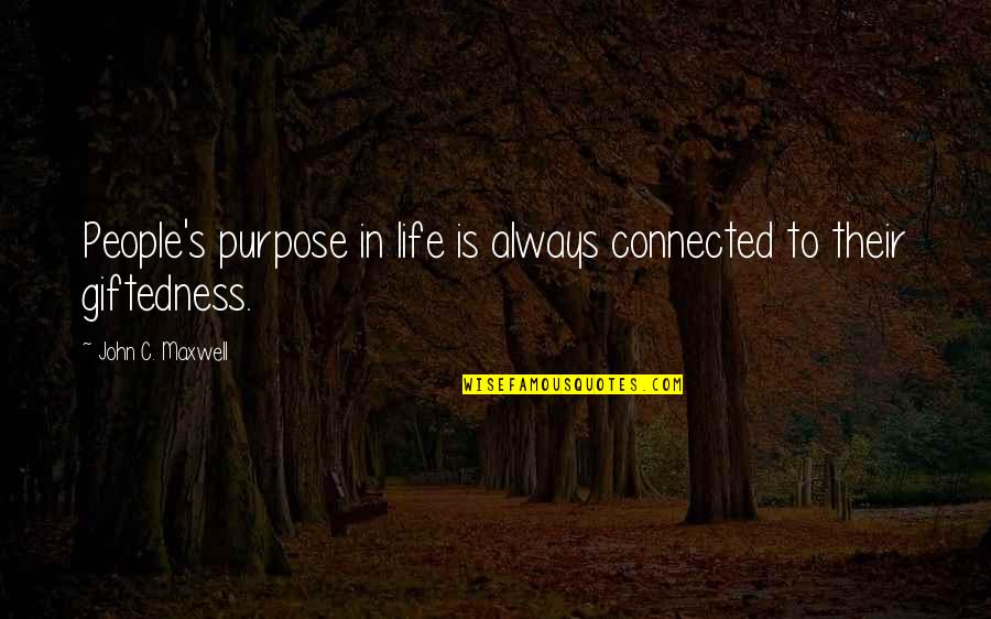 Classic Cornish Quotes By John C. Maxwell: People's purpose in life is always connected to