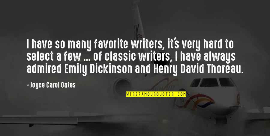 Classic David Quotes By Joyce Carol Oates: I have so many favorite writers, it's very