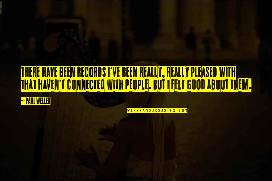 Classic John Hughes Movie Quotes By Paul Weller: There have been records I've been really, really