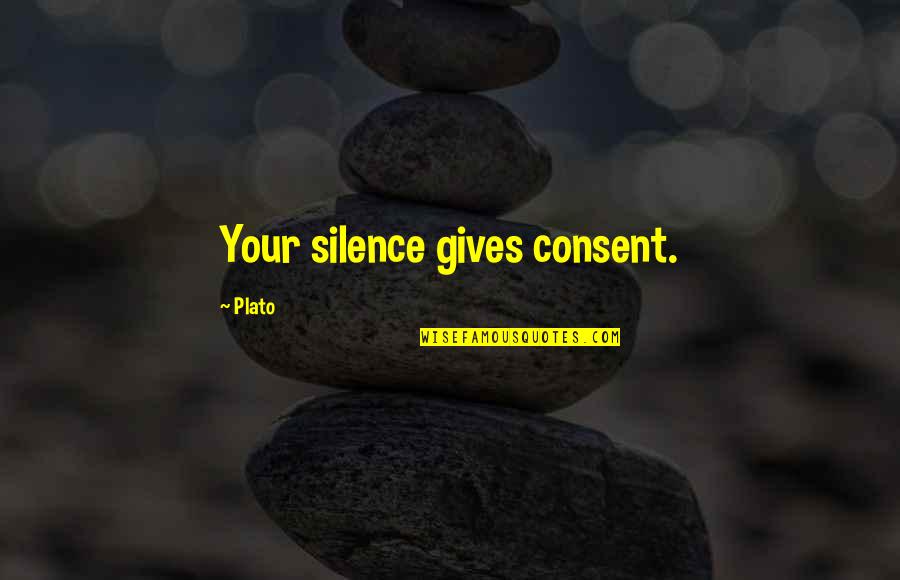 Classic Partridge Quotes By Plato: Your silence gives consent. Classic Partridge Quotes By Plato: Your silence gives consent.